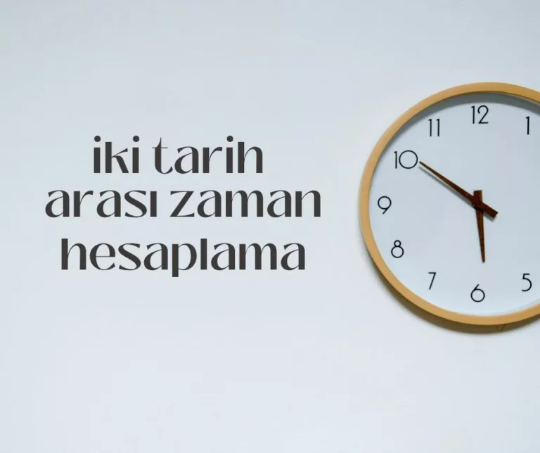 İki Tarih Arası Zaman Hesaplama